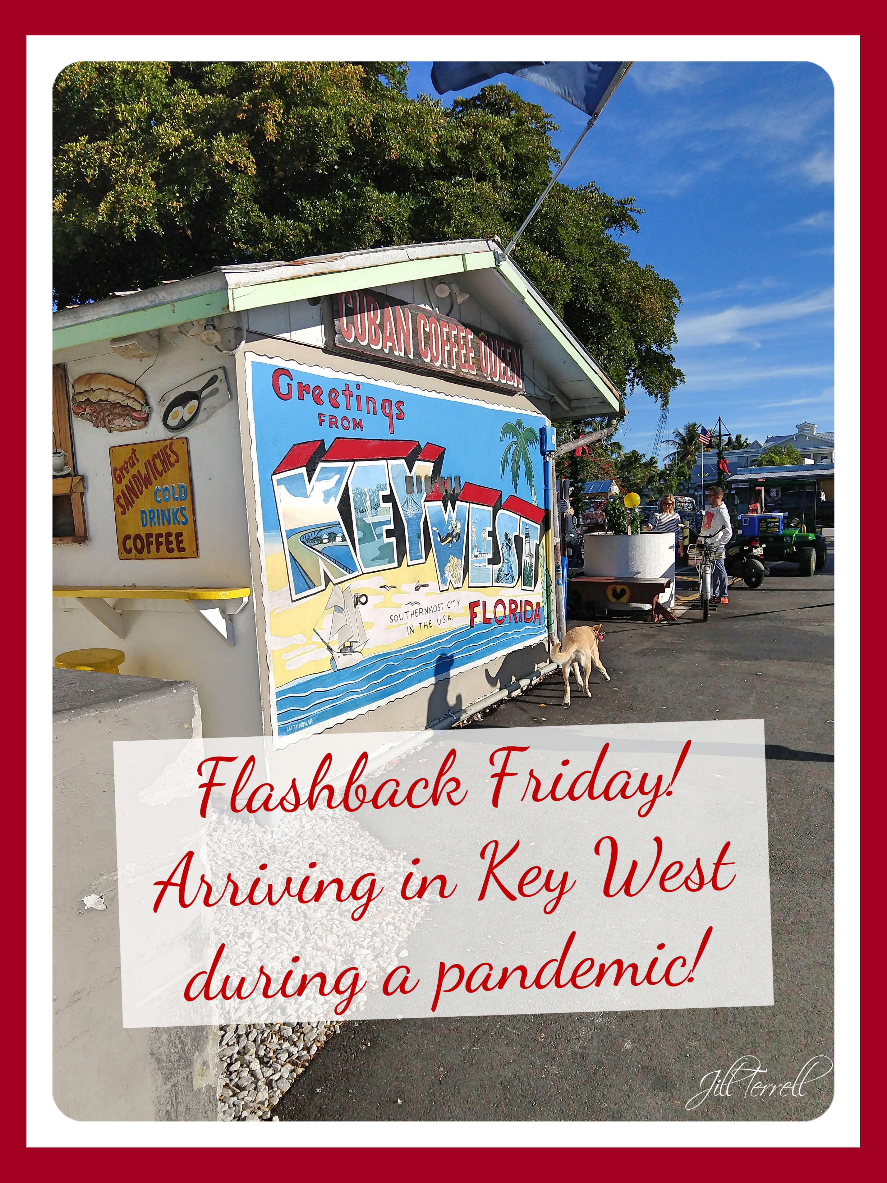 Flashback Friday Arriving in Key West During a Pandemic